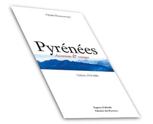 Pyrénées "Ascensions & voyages" Carnets, 1958 – 2008