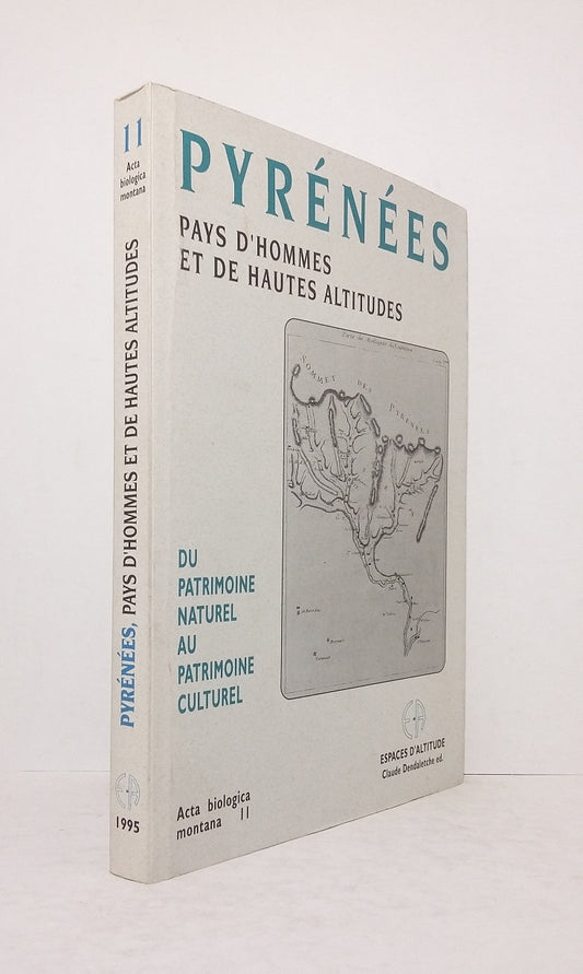 Pyrénées, pays d'hommes et de hautes altitudes, Tome 1.