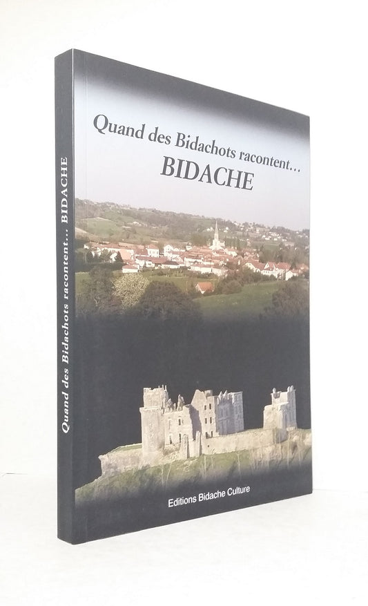 When the Bidachots tell their stories... Bidache
