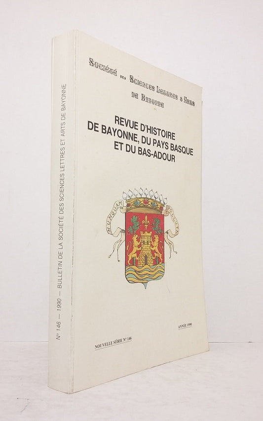 Revue d'Histoire de Bayonne, du Pays Basque et du Bas-Adour. Nouvelle série n°146 - Année 1990