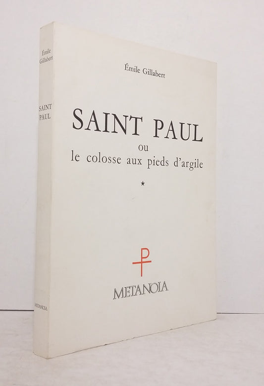 Saint Paul ou le colosse aux pieds d'argile