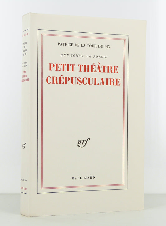 Une somme de poésie. Petit théâtre crépusculaire.