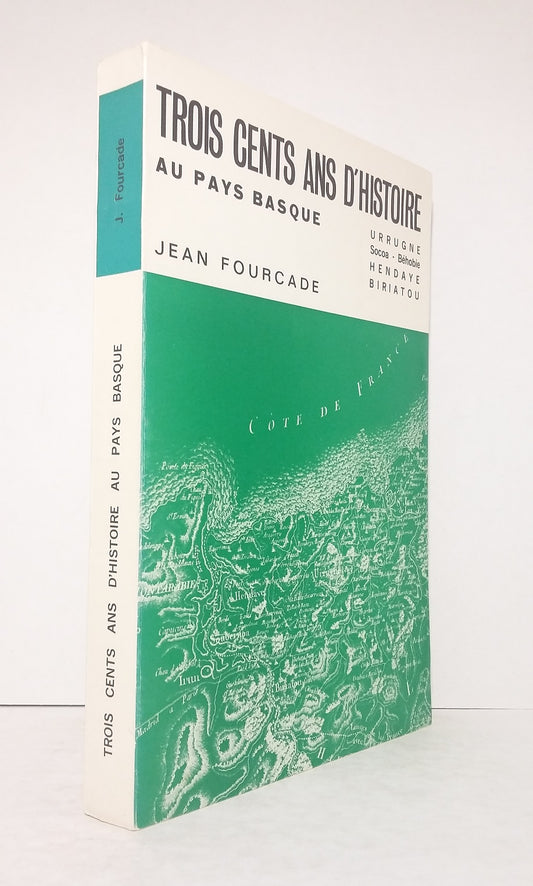 Trois cents ans d'histoire au Pays Basque.