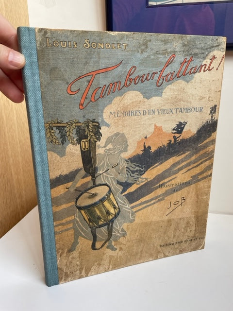 Tambour battant! Mémoires d'un vieux tambour (1792-1918)