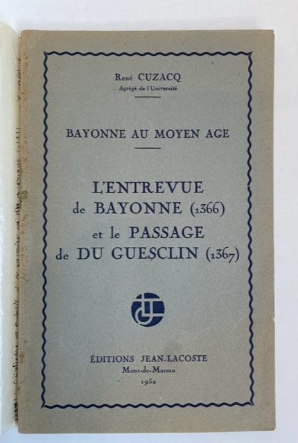 Bayonne au Moyen-Age : L'entrevue de Bayonne (1366) et le passage de Du Guesclin (1367)