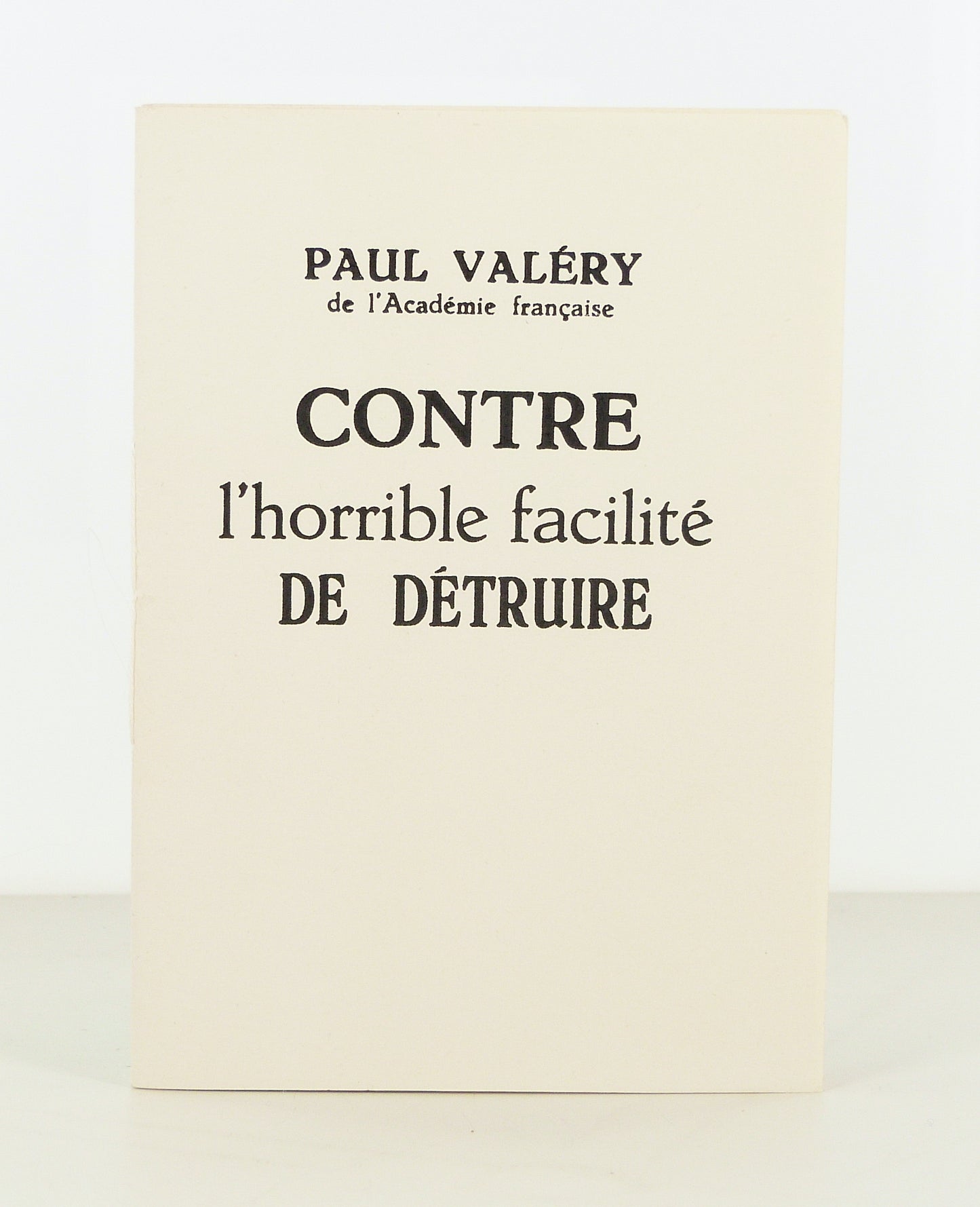 Contre l'horrible facilité de détruire