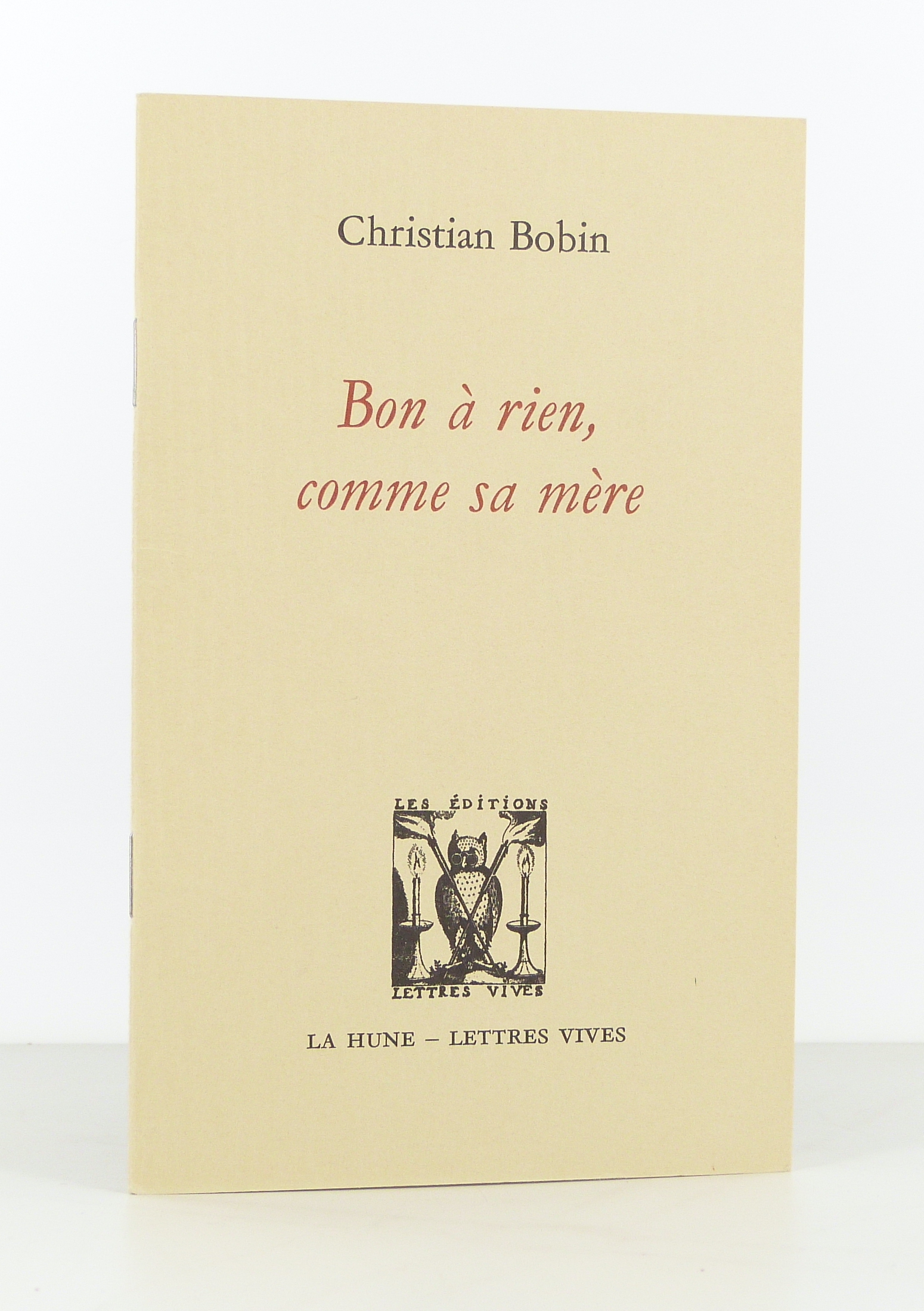Bon à rien, comme sa mère