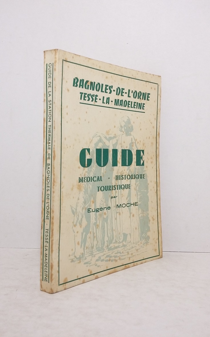 Guide médical - historique - touristique : Bagnoles-de-l'Orne, Tessé-la-Madeleine