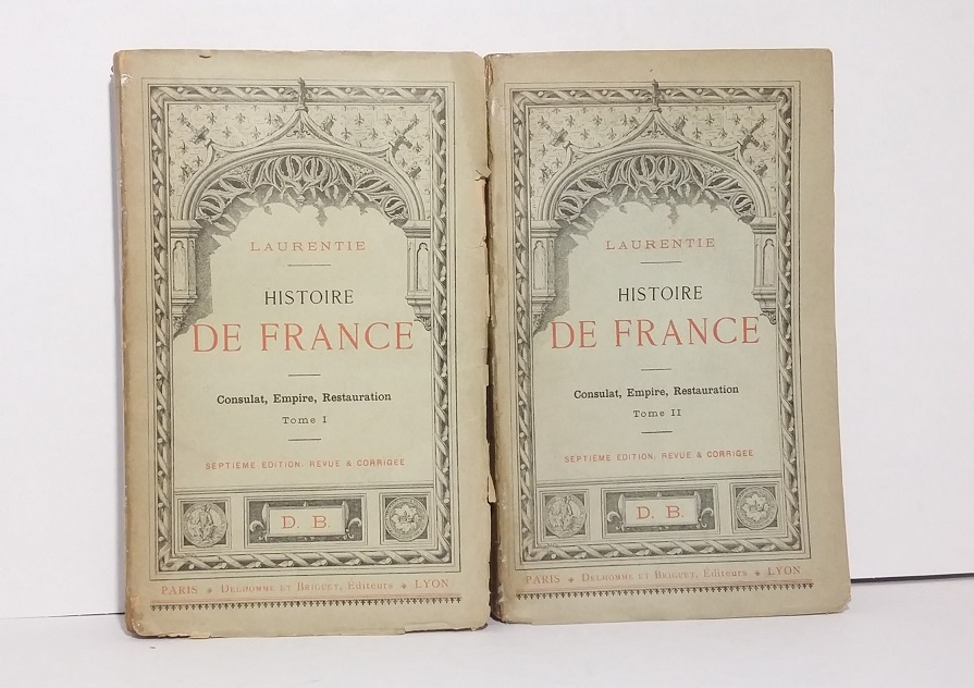 Histoire de  France : Consulat, Empire, Restauration - Tomes I & II