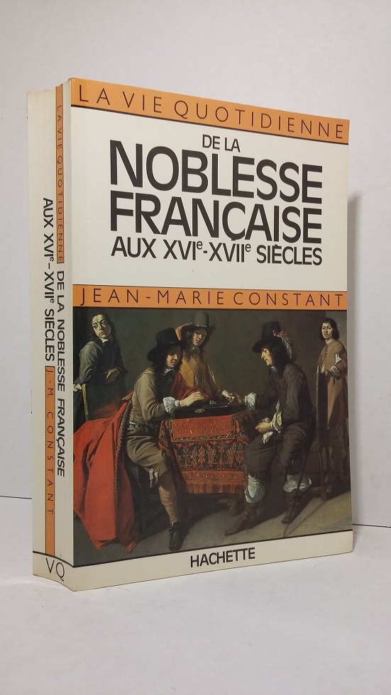 la vie quotidienne de la noblesse française aux XVIe-XVIIe siècles