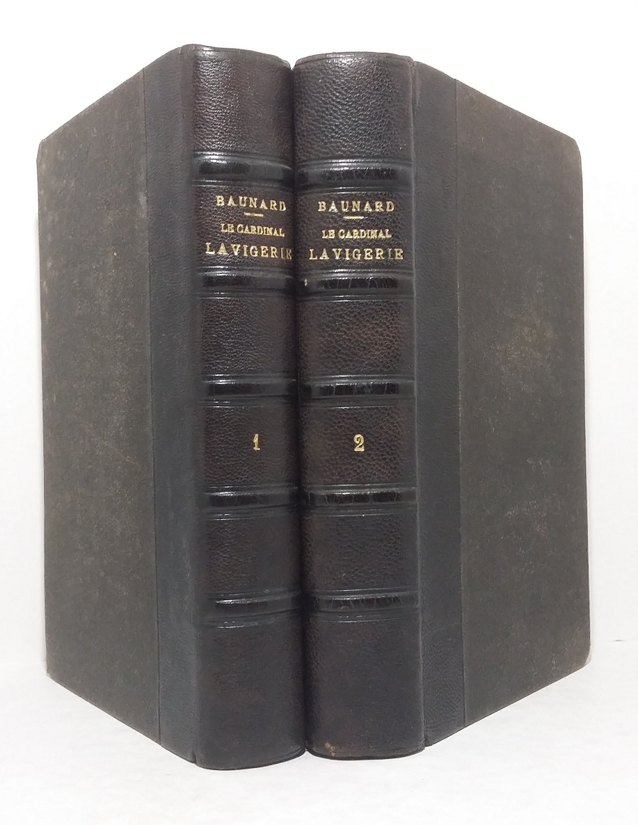 Le Cardinal Lavigerie - Tomes I & II