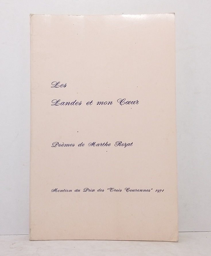 Les Landes de mon Coeur, Poèmes de Marthes Rozat