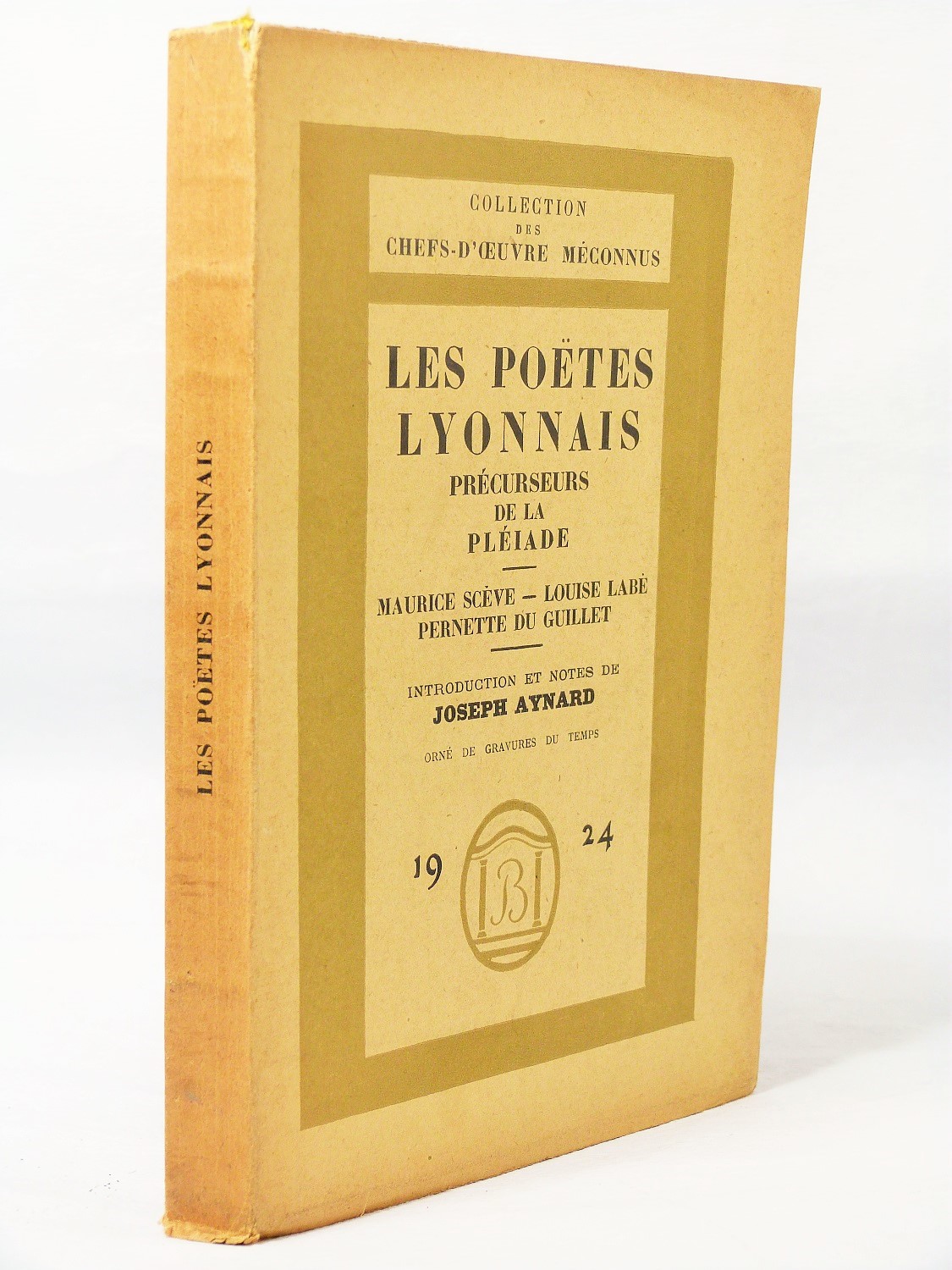 Les poètes Lyonnais. Précurseurs de la Pléaide
