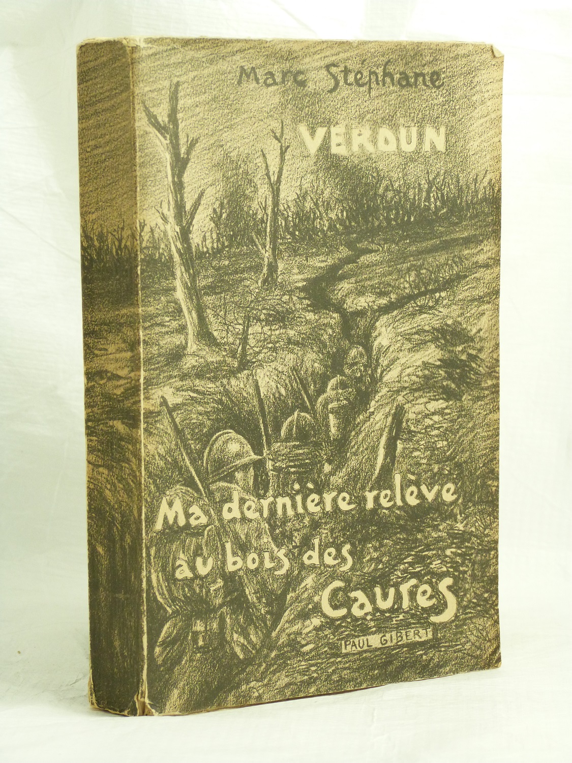 Verdun. Ma dernière relève au bois des Caures. 18-22 Février 1916