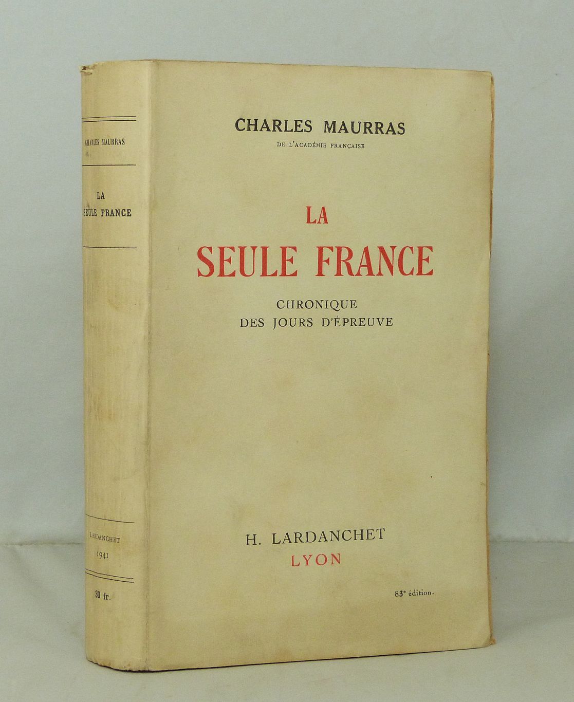 La seule France. Chronique des jours d'épreuve.