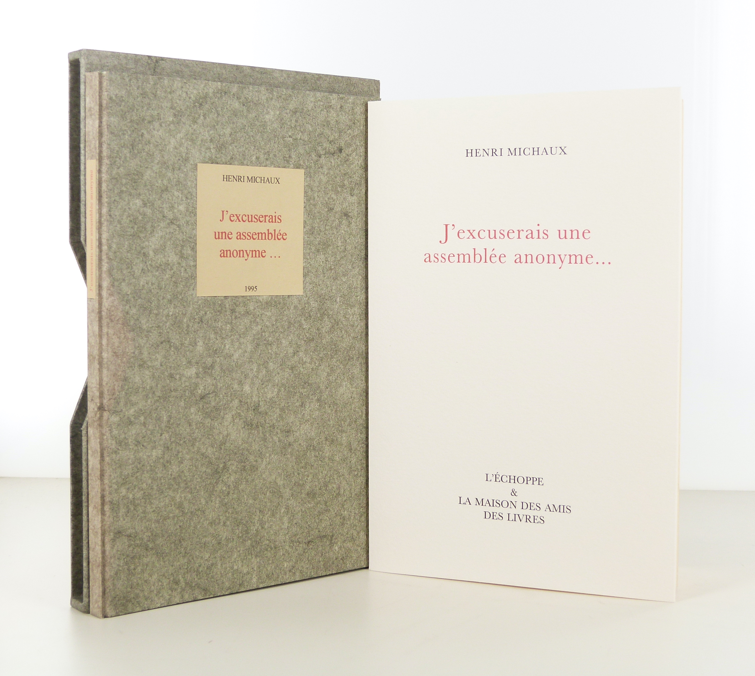 J'excuserais une assemblée anonyme...