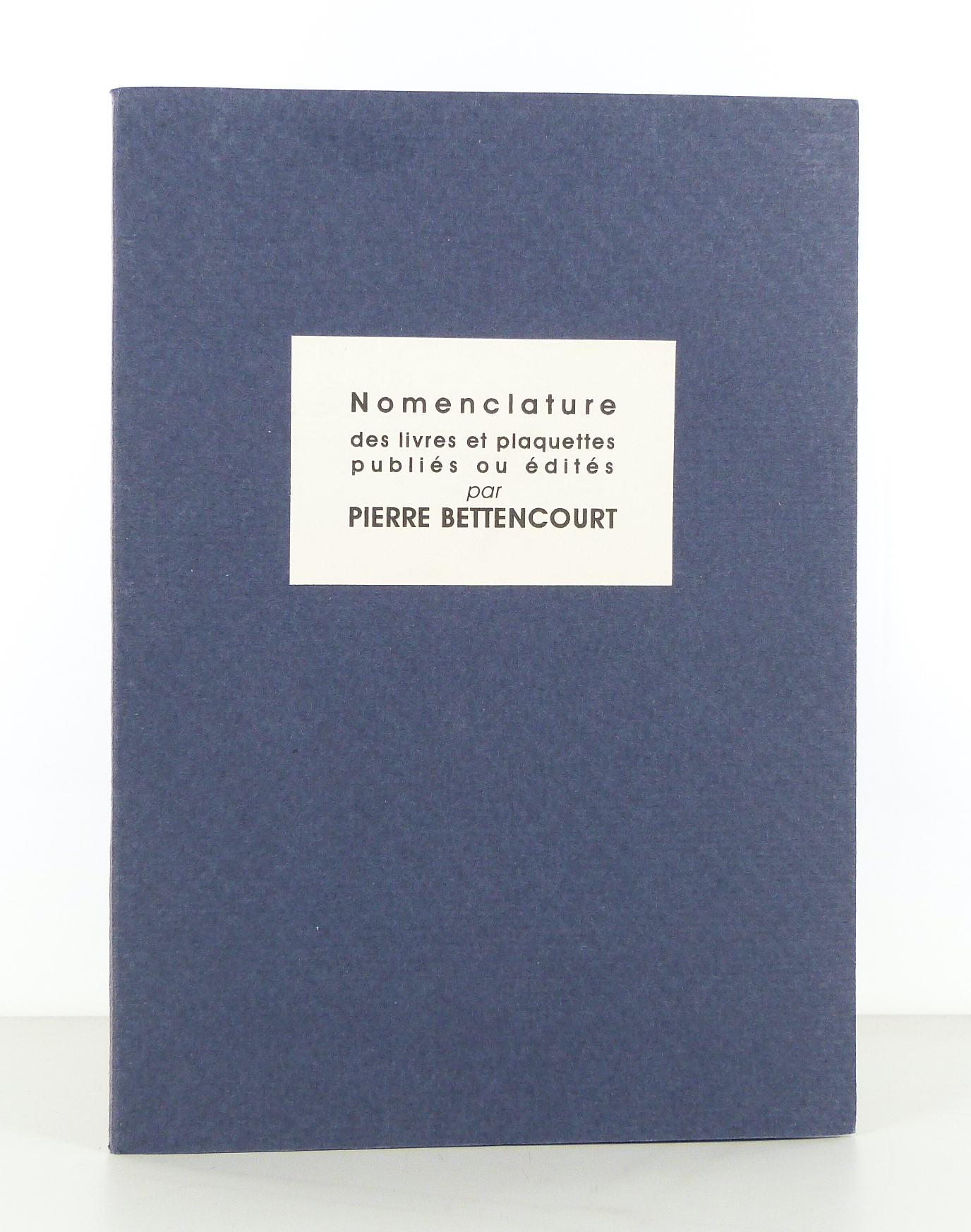 Nomenclature de livres et plaquettes publiés ou édités par Pierre Bettencourt