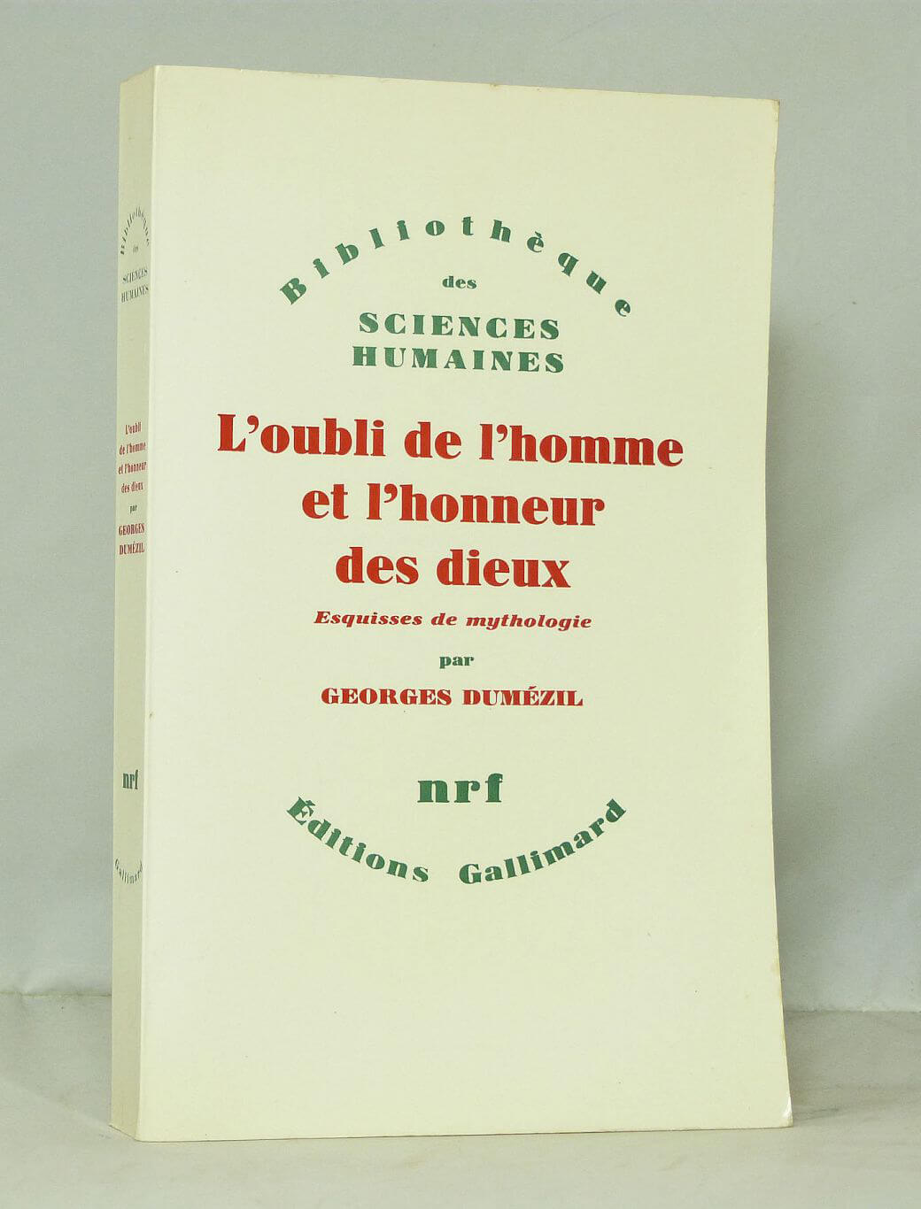 L'oubli de l'homme et l'honneur des dieux.