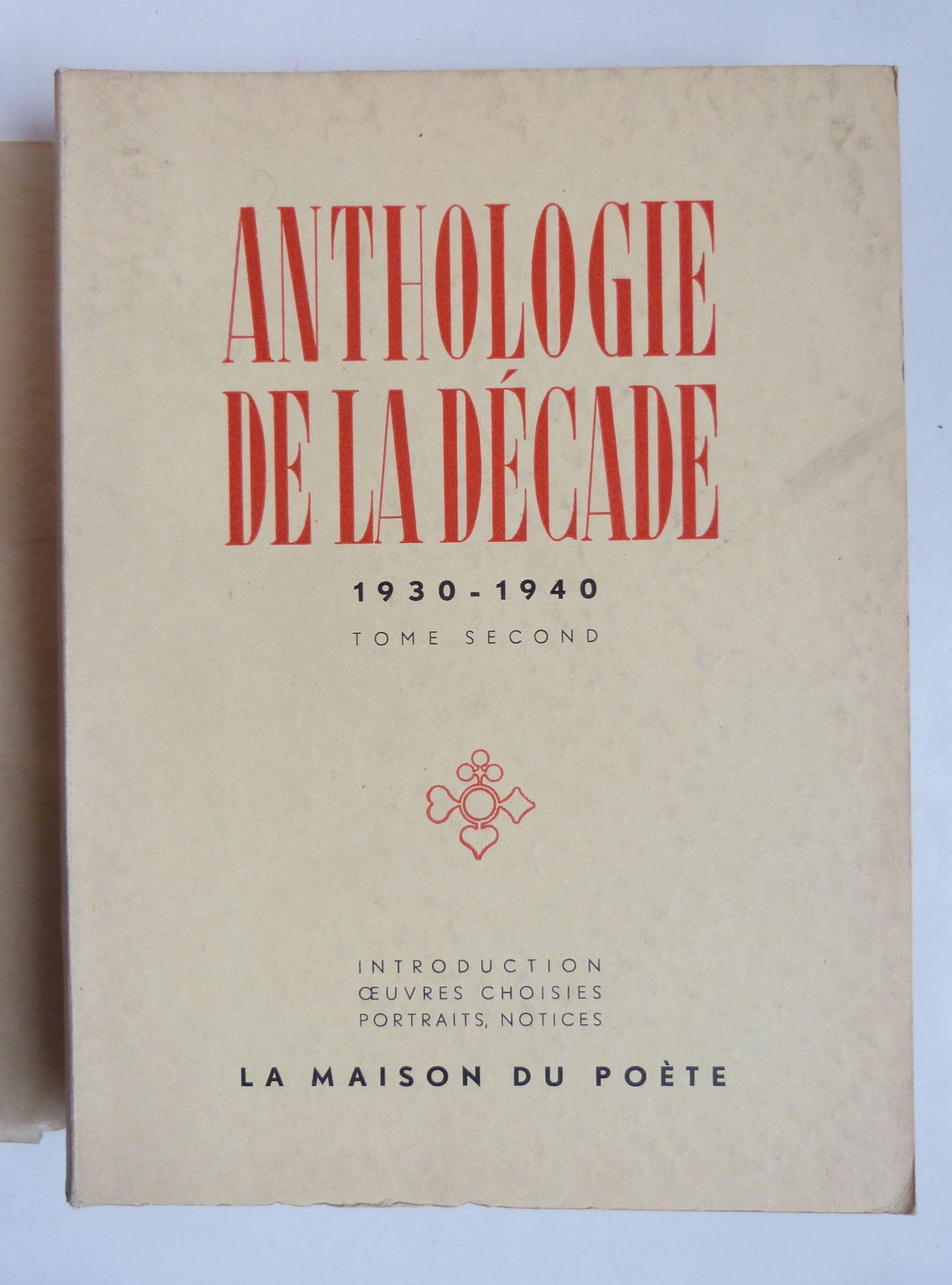 Anthologie de la décade 1930-1940. Tome second.