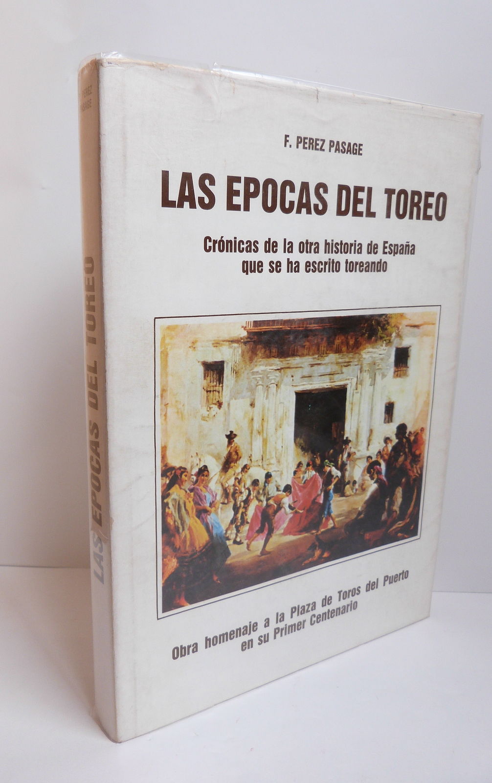 Las epocas del toreo. Crónicas de la otra historia de Espana que se ha escrito toreando.