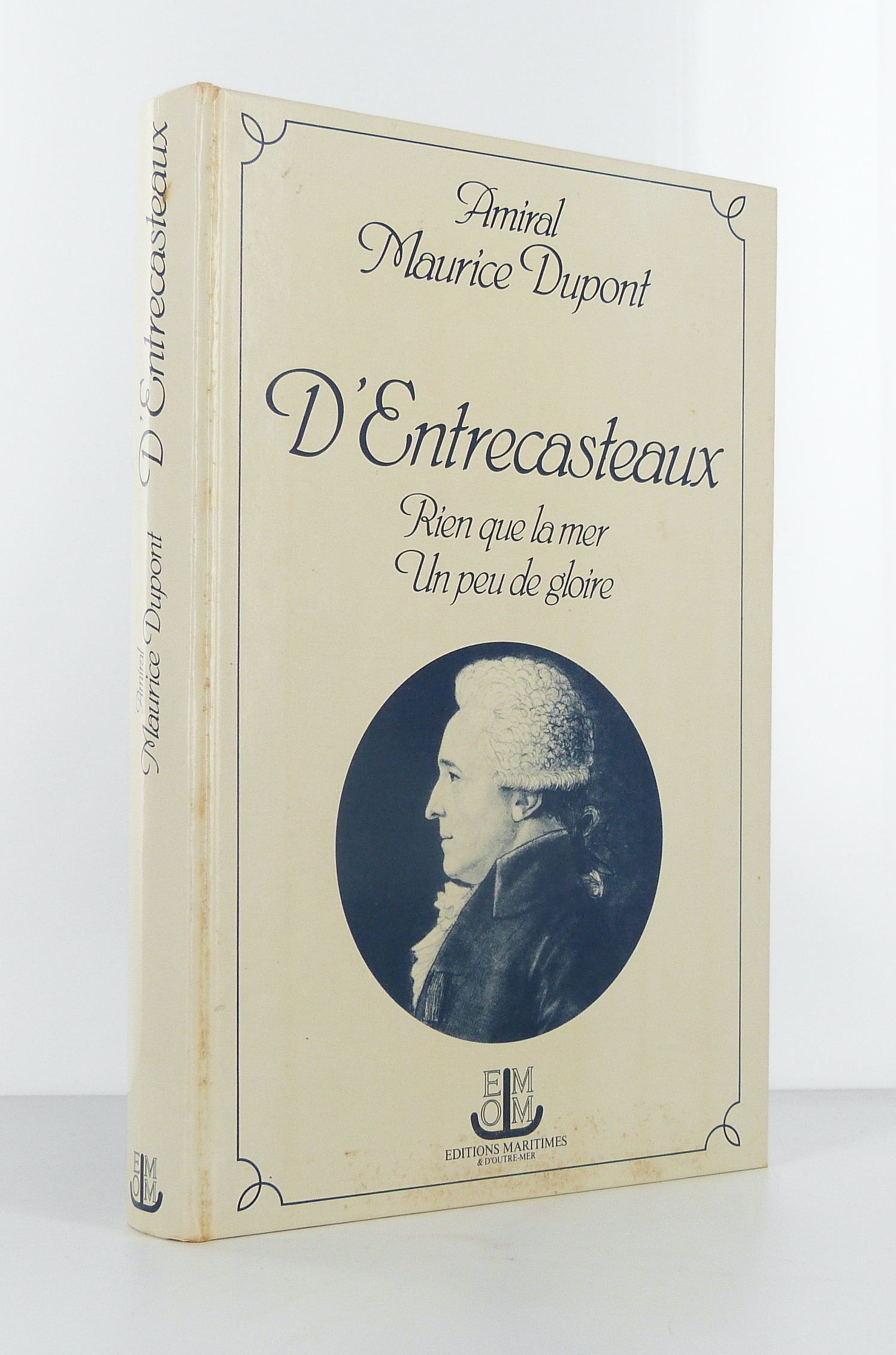 D'Entrecasteaux. Rien que la mer. Un peu de gloire. 