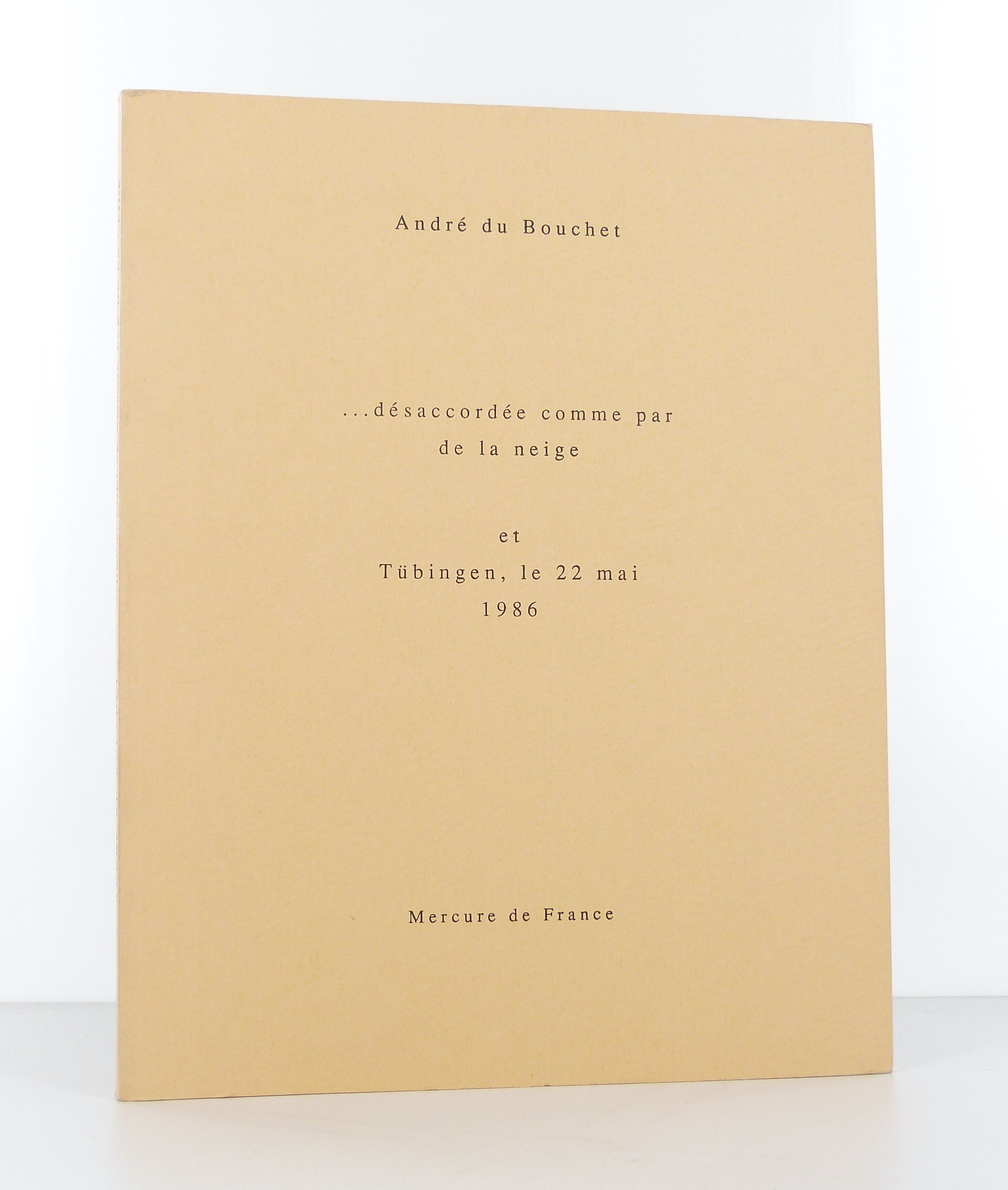 ...désaccordée comme de la neige et Tubingen, le 22mai 1986