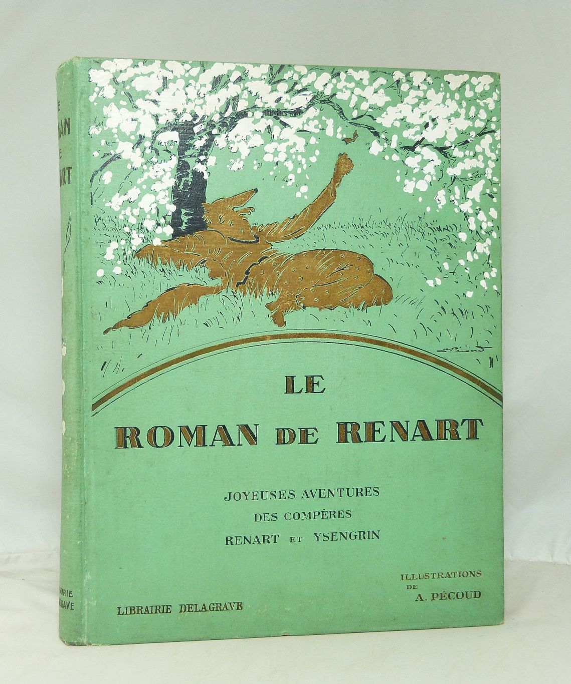 Le Roman de Renart. Joyeuses aventures des compères Renart et Ysengrin.